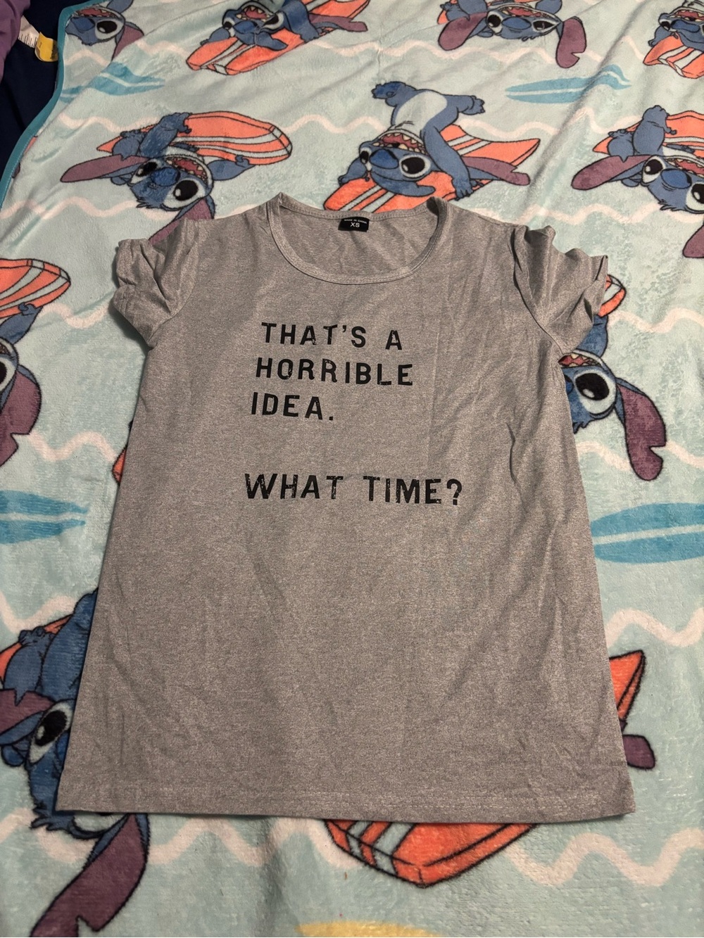 Gray Graphic Tee with 'That's a Horrible Idea. What Time?'